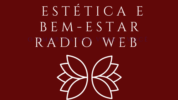 LANÇAMENTO OFICIAL DA WEB RADIO ESTETICA E BEM-ESTAR