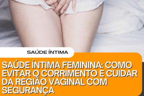 Saúde Íntima Feminina: Como Evitar o Corrimento e Cuidar da Região Vaginal com Segurança