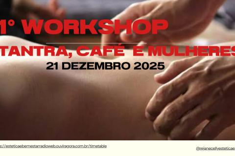 1° Workshop Tantra Café e Mulheres